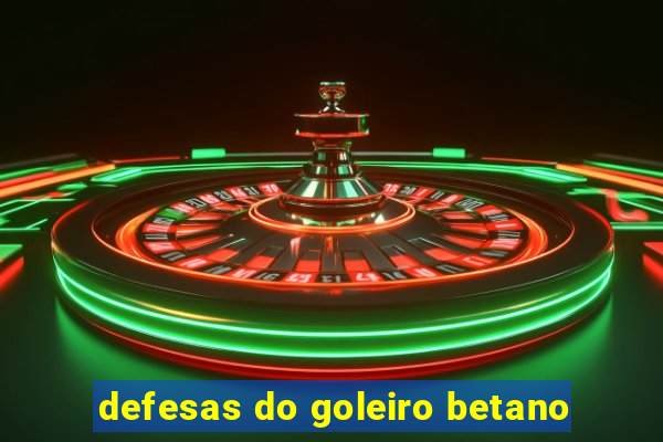 defesas do goleiro betano